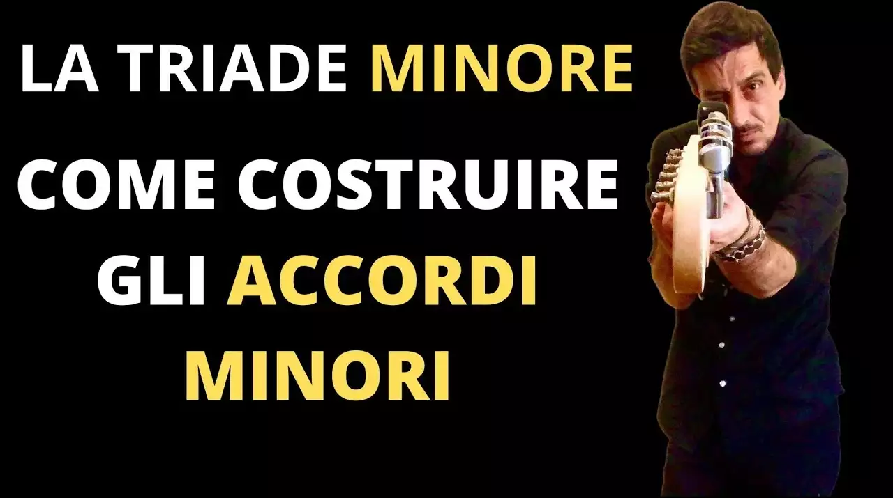 Costruzione degli accordi Minori - La Triade Minore